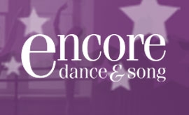 Encore Dance and Song